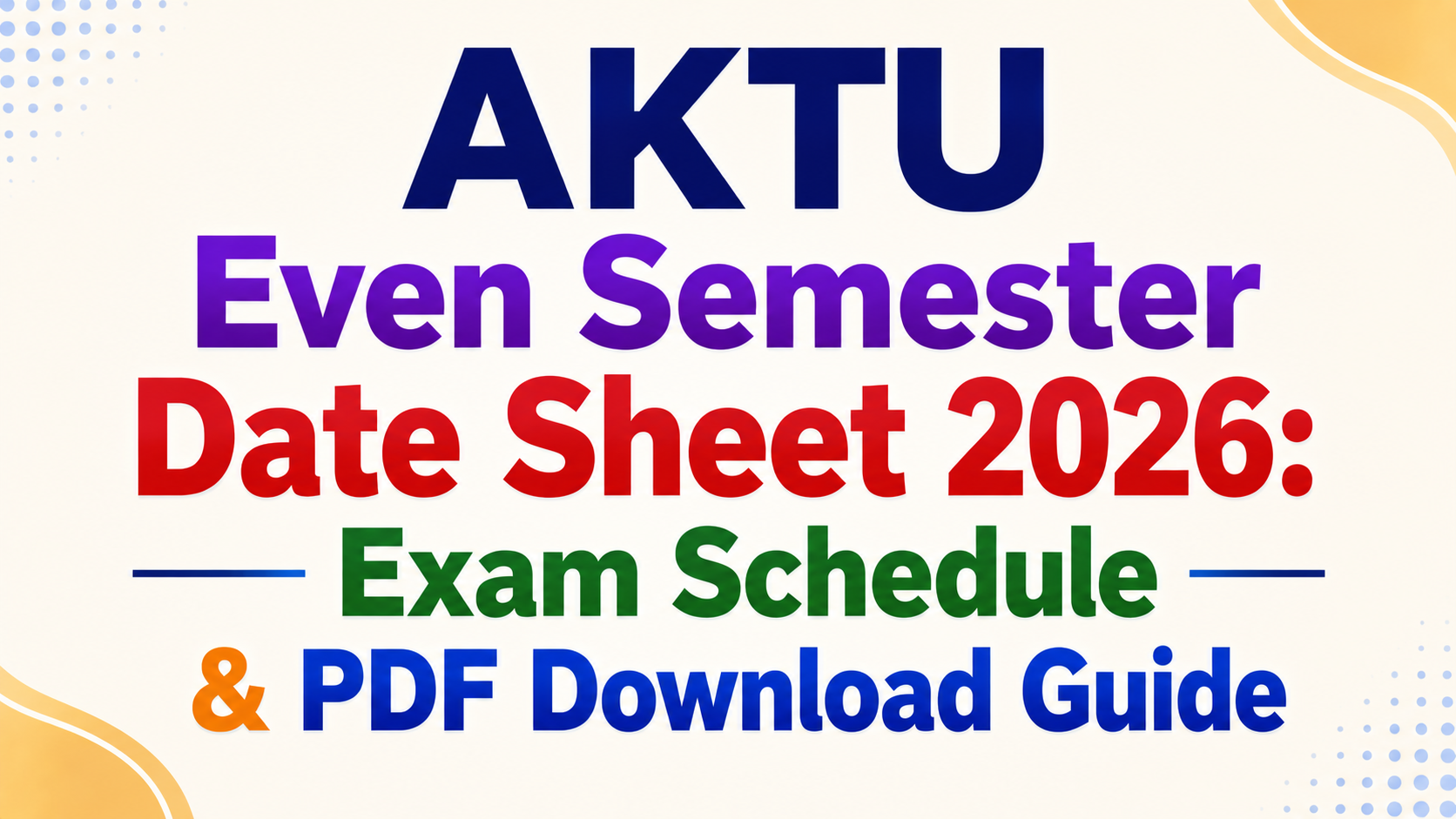 AKTU Even Semester Date Sheet 2026: Exam Schedule & PDF Download Guide